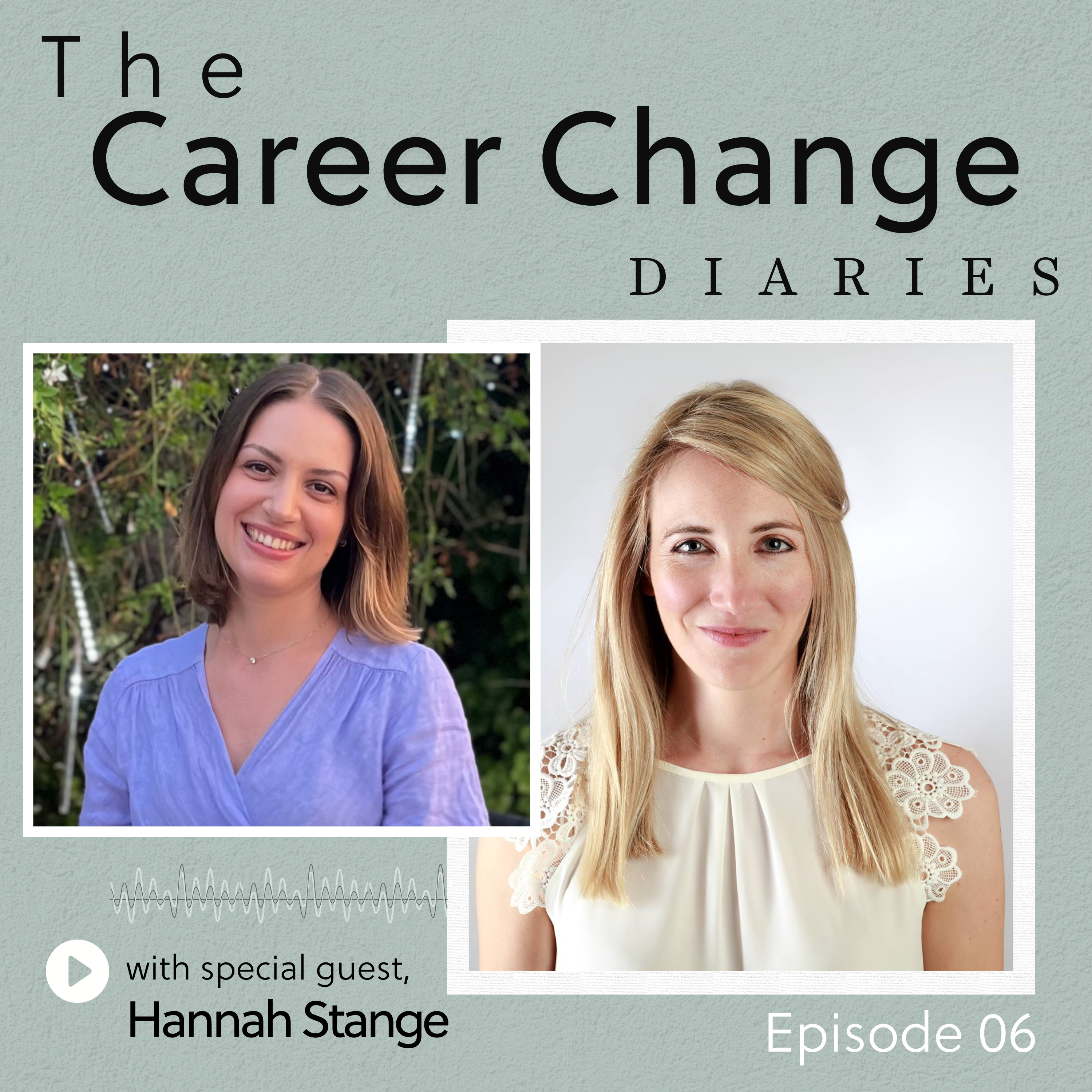 The Career Change Diaries Podcast: Episode 6 | Blog | Alice Stapleton