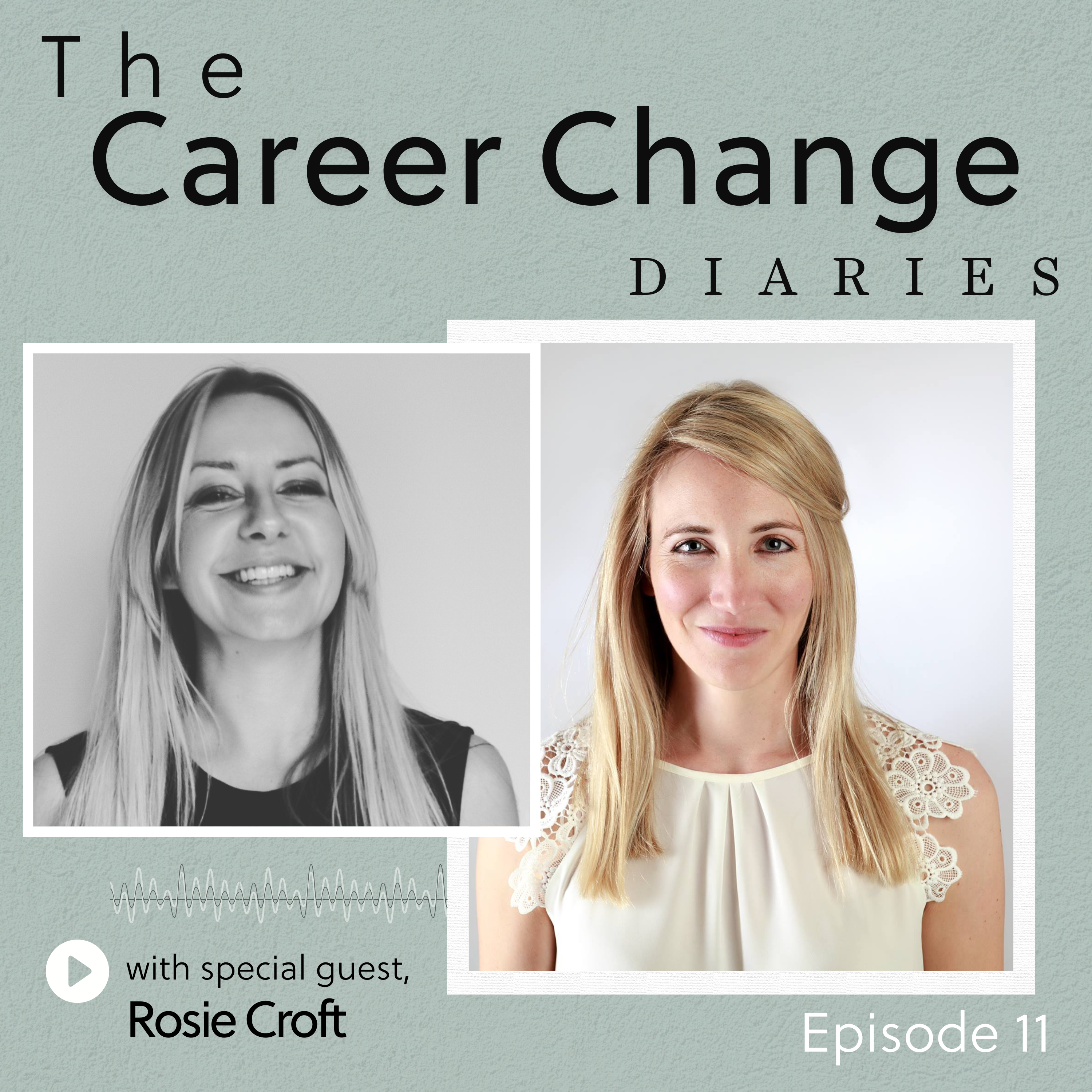 The Career Change Diaries Podcast: Episode 11 | Blog | Alice Stapleton