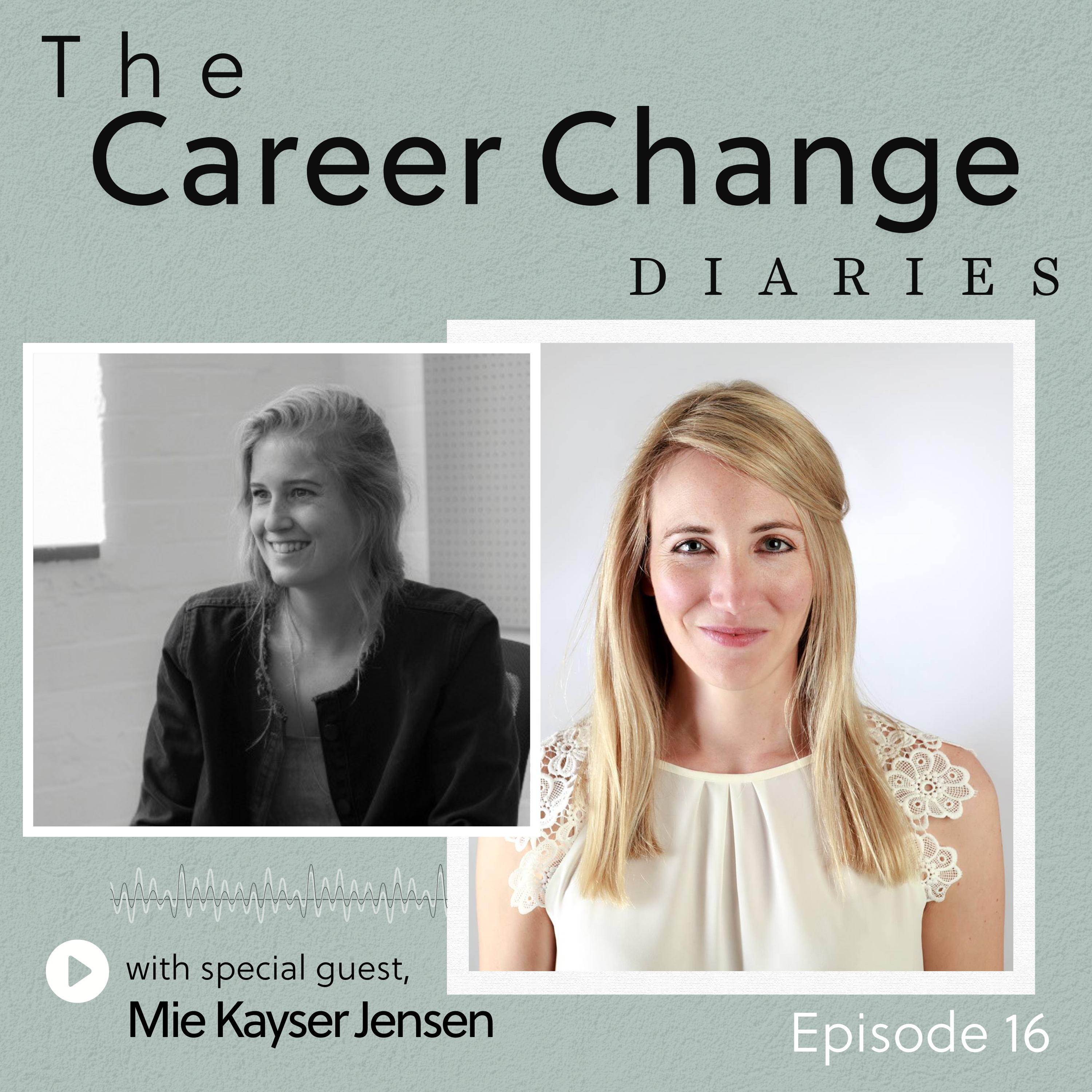 The Career Change Diaries Podcast: Episode 16 | Blog | Alice Stapleton